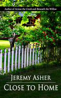 Close to Home (Jesse & Sarah #3) by Jeremy Asher