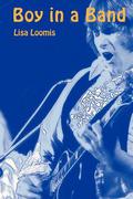 Boy in a Band by Lisa Loomis