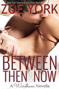 Between Then and Now by Zoe York