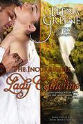 The Incorrigible Lady Catherine (The Three Disgraces #1) by Elena Greene