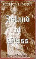 Island Of Glass by Kathryn Le Veque