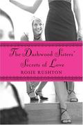 The Dashwood Sisters' Secrets of Love (21st century Austen #1) by Rosie Rushton
