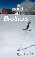 A Bond of Brothers by R.E. Butler