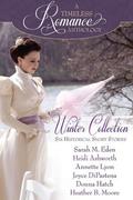 A Timeless Romance Anthology: Winter Collection (A Timeless Romance Anthology) by Heidi Ashworth