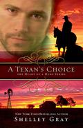 A Texan's Choice (Heart of a Hero #3) by Shelley Gray