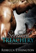 Scorched Treachery by Rebecca Ethington