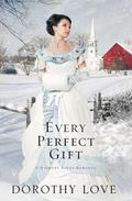 Every Perfect Gift (Hickory Ridge Romance #3) by Dorothy Love