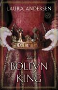 The Boleyn King (The Boleyn Trilogy #1) by Laura Andersen
