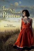 Two Moon Princess (Two Moon Princess #1) by Carmen Ferreiro-Esteban