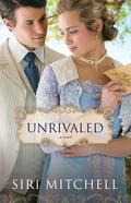 Unrivaled (Against All Expectations #6) by Siri Mitchell