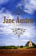 A Jane Austen Daydream by Scott D. Southard