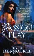 Passion Play by Beth Bernobich