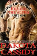 Fangs of Anarchy - Killing the Alpha by Dakota Cassidy