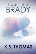 I Call Him Brady by Karina Gioertz