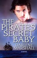 The Pirate's Secret Baby (High Seas #3) by Darlene Marshall
