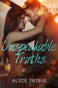 Unspeakable Truths by Alice Montalvo-Tribue