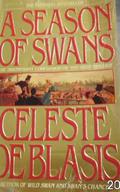 A Season of Swans (The Wild Swan Trilogy #3) by Celeste De Blasis