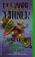 Embrace The Wild Land by Rosanne Bittner