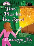 Hex Marks the Spot (A Bewitching Mystery #3) by Madelyn Alt