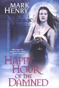 Happy Hour of the Damned (Amanda Feral #1) by Mark Henry