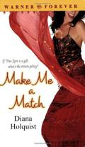 Make Me a Match (Make Me a Match #1) by Diana Holquist