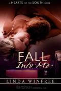 Fall Into Me (Hearts of the South #7) by Linda Winfree