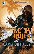Mob Rules (Underworld Cycle #1) by Cameron Haley