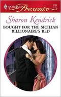 Bought For The Sicilian Billionaire's Bed  (Mistress to a Millionaire) by Sharon Kendrick