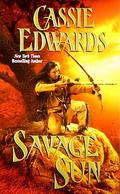 Savage Sun by Cassie Edwards