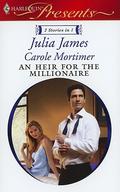 An Heir for the Millionaire by Julia James, Carole Mortimer