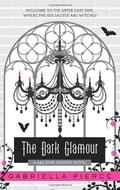 The Dark Glamour (666 Park Avenue #2) by Gabriella Pierce