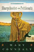 Sharpshooter in Petticoats by Mary Connealy