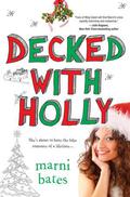Decked with Holly by Marni Bates