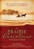 A Prairie Christmas Collection (Barbour Christmas Collections) by Maryn Langer
