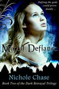 Mortal Defiance by Nichole Chase