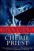 Bloodshot (Cheshire Red Reports #1) by Cherie Priest