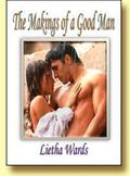 The Makings of a Good Man by Lietha Wards