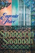 Stranger in Savannah (Savannah Quartet #4) by Eugenia Price