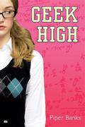 Geek High (Geek High #1) by Piper Banks