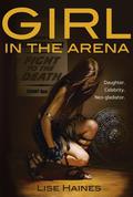 The Girl in the Arena by Lise Haines