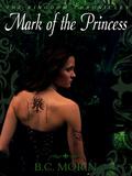 Mark of the Princess by B.C. Morin