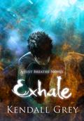 Exhale by Kendall Grey