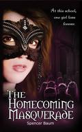 The Homecoming Masquerade (Girls Wearing Black #1) by Spencer Baum