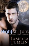 Nightshifters  (Dangerous Lovers Collection) by Tamelia Tumlin