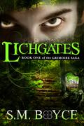 Lichgates (The Grimoire Saga #1) by S.M. Boyce