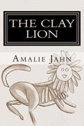 The Clay Lion by Amalie Jahn