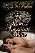 The Rake's Substitute Bride by Mysty McPartland