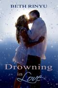 Drowning in Love by Beth Rinyu