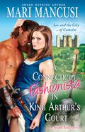 A Connecticut Fashionista in King Arthur's Court by Mari Mancusi