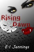 Rising Dawn (Jessica Dawn #1) by E.I. Jennings